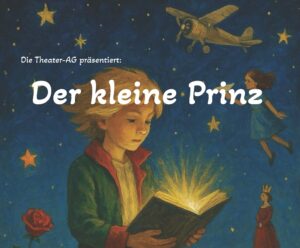 Die Theater-AG präsentiert: Der kleine Prinz 3